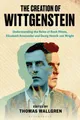 The Creation of Wittgenstein: Understanding the Roles of Rush Rhees, Elizabeth