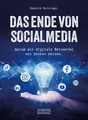 Das Ende von Social Media Dominik Ruisinger