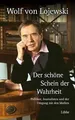 Der schöne Schein der Wahrheit. Politiker, Journali... | Buch | Zustand sehr gut
