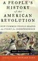 A People's History of the American Revolution: How Common People Shaped The Fight For Independence