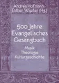 500 Jahre Evangelisches Gesangbuch Andrea Gabriele Hofmann