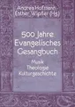 500 Jahre Evangelisches Gesangbuch: Musik, Theologi... | Buch | Zustand sehr gut