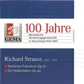 Gema 100 Jahre Musikalische Verwertungsgesellschaft in Deutschland 1903-2003,Richard Strauss (1864-1949),Festliches Präludium Op.61,Ein Heldenleben Op.40