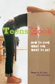 Teens Cook: How to Cook What You Want to Eat: How to C by Carle, Judi 1580085849