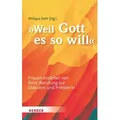 '... weil Gott es so will' / Herder Verlag GmbH / Buch