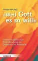 ... weil Gott es so will: Frauen erzählen von ihrer Be... | Buch | Zustand gut