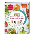 Die Ernährungs-Docs - Gesund und schlank durch Intervallfasten