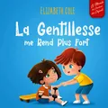 Elizabeth Cole | La Gentillesse me Rend Plus Fort | Buch | Französisch (2022)