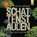 Sachbuch Schattenstauden Die dunkle Seite Ihres Gartens. Ausgezeichnet von der Katrin Lugerbauer