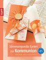 Stimmungsvolle Karten zur Kommunion: Einladungs-, Menü- und Tischkarten: Einladungs-, Menü- und Tischkarten. Mit Vorlagenbogen und Einsteckhüllen