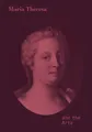 S. Rollig G. Lechner Maria Theresa and the Arts (Gebundene Ausgabe)