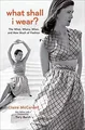 What Shall I Wear?: The What, Where, When, and How ... | Buch | Zustand sehr gut