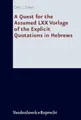 A Quest for the Assumed LXX Vorlage of the Explicit Quotations in Hebrews (Forschungen zur Religion und Literatur des Alten und Neuen Testaments)
