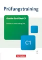 Prüfungstraining DaF - C1: Goethe-Zertifikat C1 - Neubearbeitung - Übungsbuch mit Lösungen und Audios als Download - Passend zur neuen Prüfung 2024