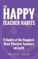 Michael Linsin The Happy Teacher Habits (Taschenbuch)