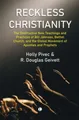 Reckless Christianity: The Destructive New Teachings and Practices of Bill