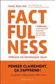 Factfulness: POURQUOI LE MONDE VA MIEUX QUE VOUS NE LE PENSEZ
