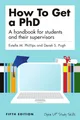How To Get A Phd: a handbook for students and their supervisors
