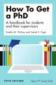 How To Get A Phd: a handbook for students and th by Phillips, Estelle 0335242022