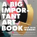 A Big Important Art Book (Now with Women): Profile by Krysa, Danielle 0762463791