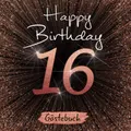 16 Happy Birthday: Gästebuch zum 16. Geburtstag I Schwarz und Rose Gold mit Glitzer I 80 Seiten für 40 geschriebene Glückwünsche, Widmungen und Fotos ... I Sweet sixteen I Geburtstagszubehör