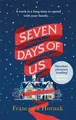 Seven Days of Us: the most hilarious and life-affirming novel about a family