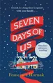 Seven Days of Us: the most hilarious and life-affirming novel about a famil