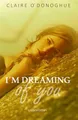 I´M DREAMING of you (Erotischer Liebesroman)