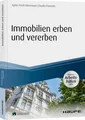 Agnes Fischl-Obermayer / Immobilien erben und vererben - inkl. ...9783648086421