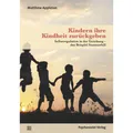 Psychosozial Kindern ihre Kindheit zurückgeben (Deutsch, Matthew Appleton, 2021) (35183718)