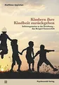 Kindern ihre Kindheit zurückgeben: Selbstregulation... | Buch | Zustand sehr gut