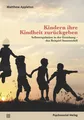 Kindern ihre Kindheit zurückgeben ~ Matthew Appleton ~  9783837928679