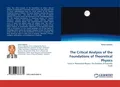 The Critical Analysis of the Foundations of Theoretical Physics Temur Kalanov