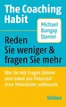 The Coaching Habit | Michael Bungay Stanier | deutsch