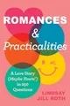 Romances & Practicalities: A Love Story (Maybe Yours!) in 250 Questions ―Spice Up Your Love Life and Build a Stronger Connection with the Ultimate Relationship Guide