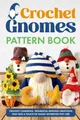 Naomi Porter Crochet Gnomes Pattern Book (Taschenbuch) (US IMPORT)
