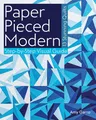 Paper Pieced Modern - Print-On-Demand Edition: 13 Stunning Quilts Step-By-Step Visual Guide