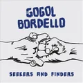 Seekers & Finders by Gogol Bordello