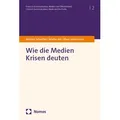 Wie die Medien Krisen deuten von Bertram Scheufele/ Arietta Jost/ Klaus Spachmann / Nomos Verlags GmbH / Taschenbuch