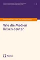 Wie die Medien Krisen deuten Bertram Scheufele
