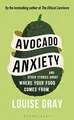 Avocado Anxiety: and Other Stories Abo..., Gray, Louise