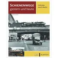 GeraMond Schienenwege gestern und heute - Zeitreise durch Berlin (Deutsch, Burkhard Wollny, Korbinian Fleischer, Hermann Kuom, Karsten Risch, 2022) (20138867)