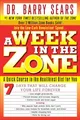 A Week in the Zone: A Quick Course in the Healthiest Diet for You: A Quick Course in the Healthiest Diet for You – Burn Body Fat, Fight Disease, and Increase Energy Without Hunger