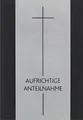 Trauer Kondolenz Beileidskarte mit Briefumschlag Kreuz Aufrichtige Anteilnahme
