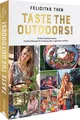 Felicitas Then | Taste the Outdoors! | Buch | Deutsch (2022) | 160 S.
