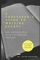 A Professors Guide to Writing Essays: The No-Nonse... | Buch | Zustand sehr gut