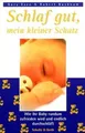 Schlaf gut, mein kleiner Schatz: Wie Ihr Baby rundu... | Buch | Zustand sehr gut