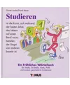 Studieren: Ein fröhliches Wörterbuch für Studis, Ex-Studis, Assis, Profs und 