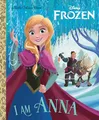 I Am Anna (Disney Frozen) (Little Golden Books: Frozen)