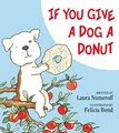 If You Give a Dog a Donut: A Silly Circular Story About a Dog’s Donut-Fueled Adventure Around the Neighborhood